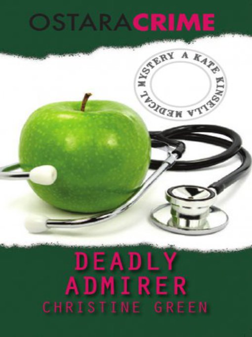 Title details for Deadly Admirer by Christine Green - Available